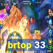 brtop 33